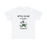 H*llYeah My Daughter Is A Notre Dame Graduate Unisex Heavy Cotton Tee