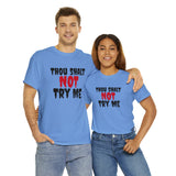 Thou Shalt Not Try Me Unisex Heavy Cotton Tee