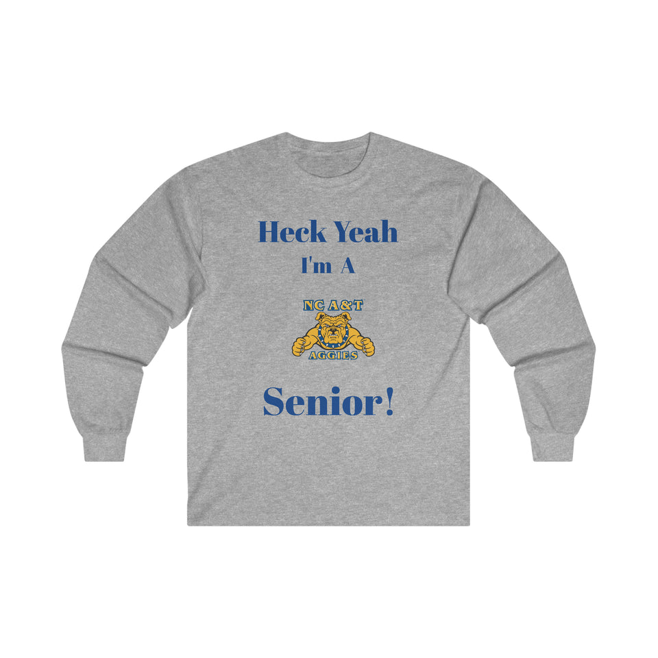 Heck Yeah I'm A NC A&T Senior Ultra Cotton Long Sleeve Tee