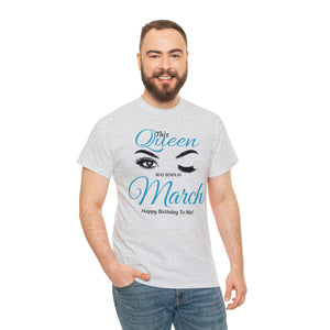 This Queen Was Born In March Unisex Heavy Cotton Tee