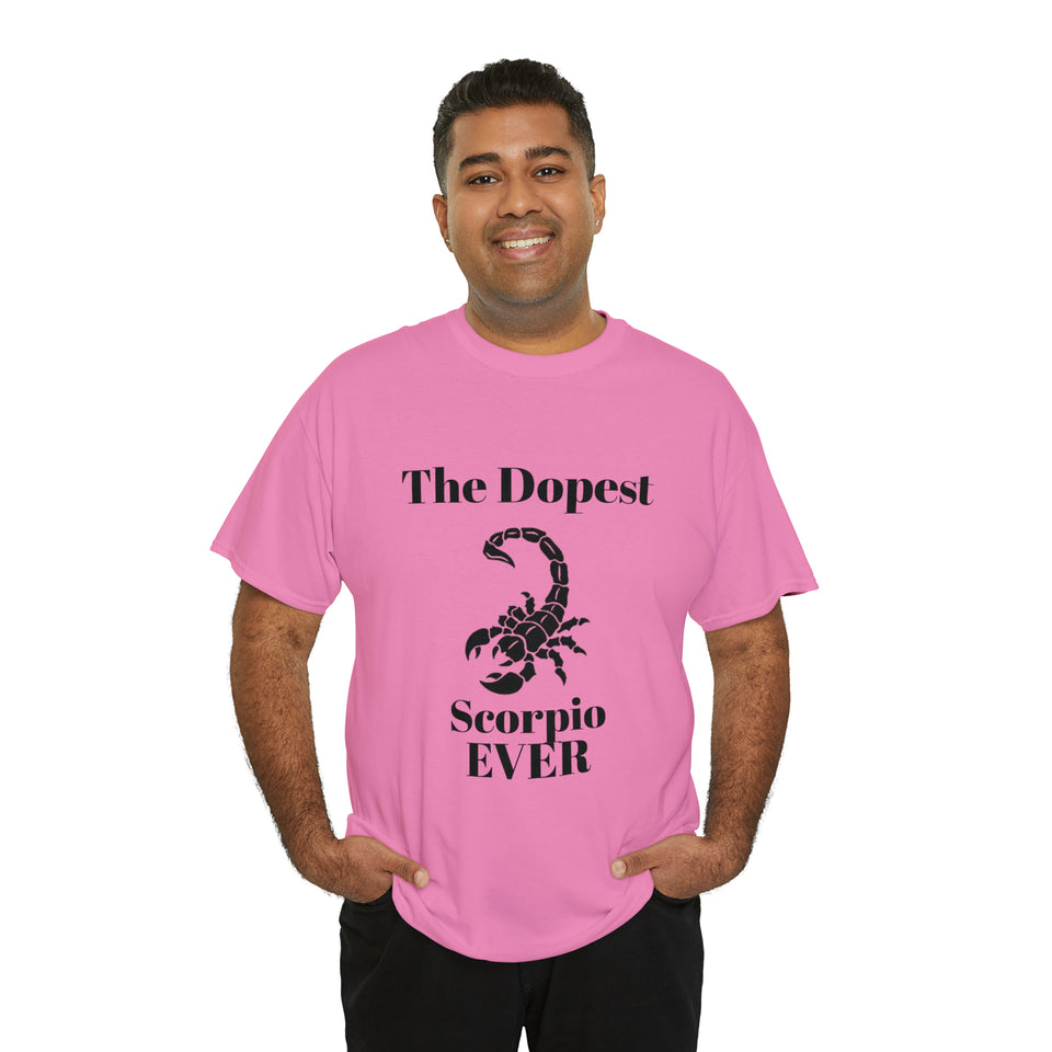 The Dopest Scorpio Ever Unisex Heavy Cotton Tee