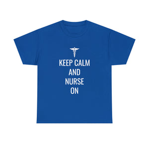 Keep Calm and Nurse On Cotton Tee