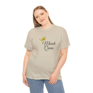 March Queen Unisex Heavy Cotton Tee