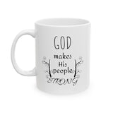 God Makes His People Strong Ceramic Mug, (11oz, 15oz)