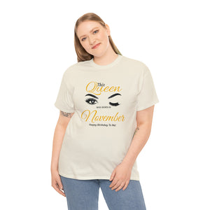 This Queen was Born In November Unisex Heavy Cotton Tee