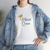 March Queen Unisex Heavy Cotton Tee