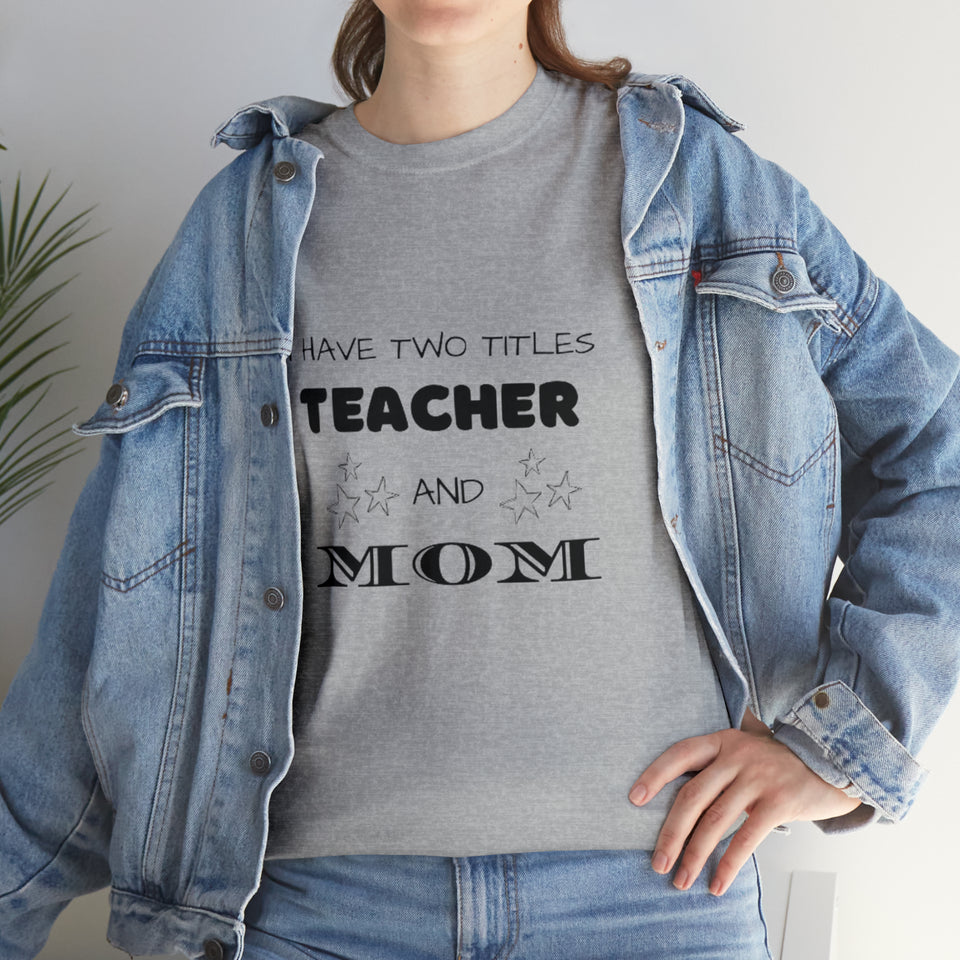 I Have Two Titles Cotton Tee