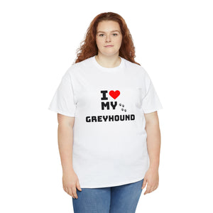 I Love My Greyhound Unisex Heavy Cotton Tee