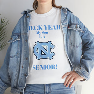 Heck Yeah My Son Is A Chapel Hill Senior Unisex Heavy Cotton Tee