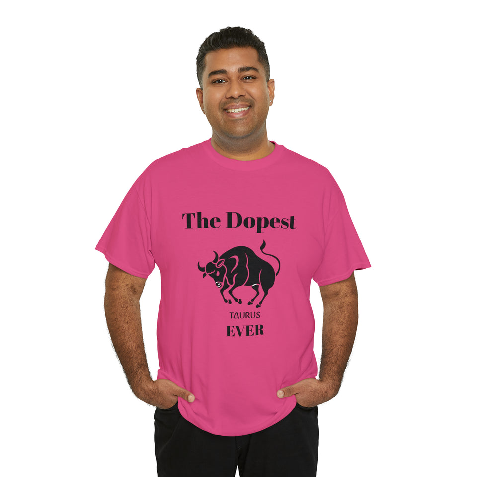 The Dopest Taurus Ever Unisex Heavy Cotton Tee