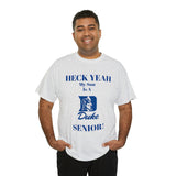 Heck Yeah My Son Is A Duke Senior Unisex Heavy Cotton Tee