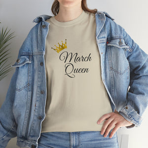 March Queen Unisex Heavy Cotton Tee