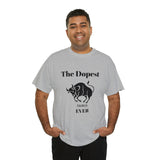 The Dopest Taurus Ever Unisex Heavy Cotton Tee