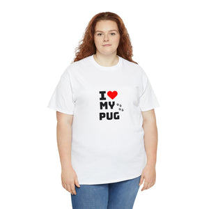 I Love My Pug Unisex Heavy Cotton Tee
