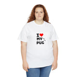 I Love My Pug Unisex Heavy Cotton Tee