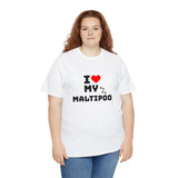 I Love My Maltipoo Unisex Heavy Cotton Tee
