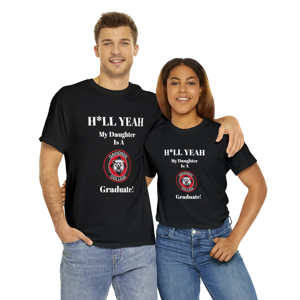 H*LL Yeah My Daughter Is A Davidson Graduate Unisex Heavy Cotton Tee