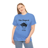 The Dopest Taurus Ever Unisex Heavy Cotton Tee