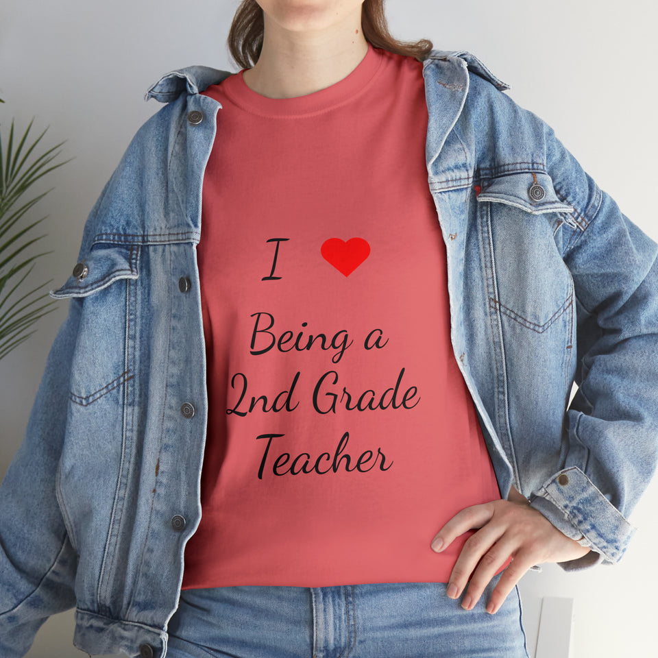 I Love Being a 2nd Grade Teacher Cotton Tee