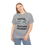 Coffee Gives Me Teacher Powers Cotton Tee