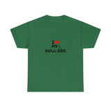 I Love My Bull Dog Unisex Heavy Cotton Tee