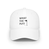 What The Putt Low Profile Baseball Cap