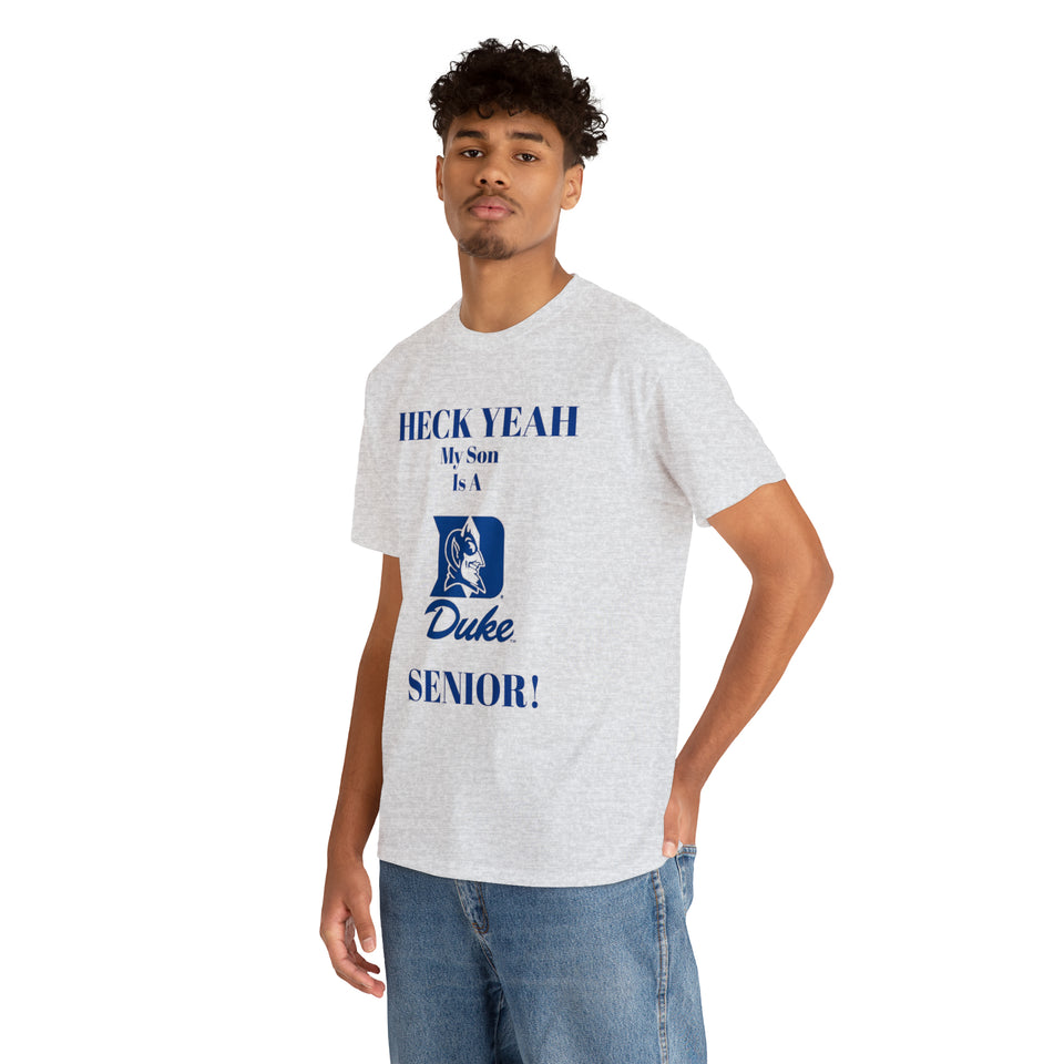 Heck Yeah My Son Is A Duke Senior Unisex Heavy Cotton Tee