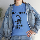 The Dopest Scorpio Ever Unisex Heavy Cotton Tee