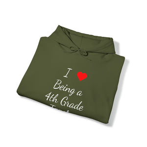 I Love Being A 4th Grade Teacher Unisex Heavy Blend™ Hooded Sweatshirt