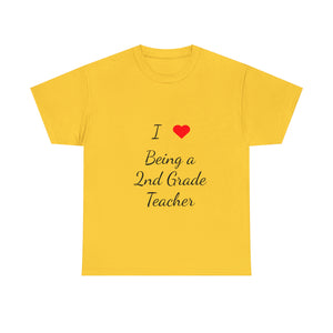 I Love Being a 2nd Grade Teacher Cotton Tee