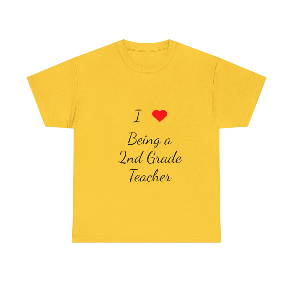 I Love Being a 2nd Grade Teacher Cotton Tee