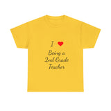 I Love Being a 2nd Grade Teacher Cotton Tee