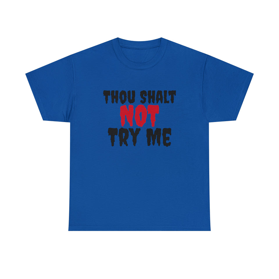 Thou Shalt Not Try Me Unisex Heavy Cotton Tee