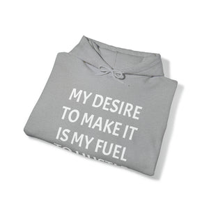MY DESIRE TO MAKE IT Unisex Heavy Blend™ Hooded Sweatshirt
