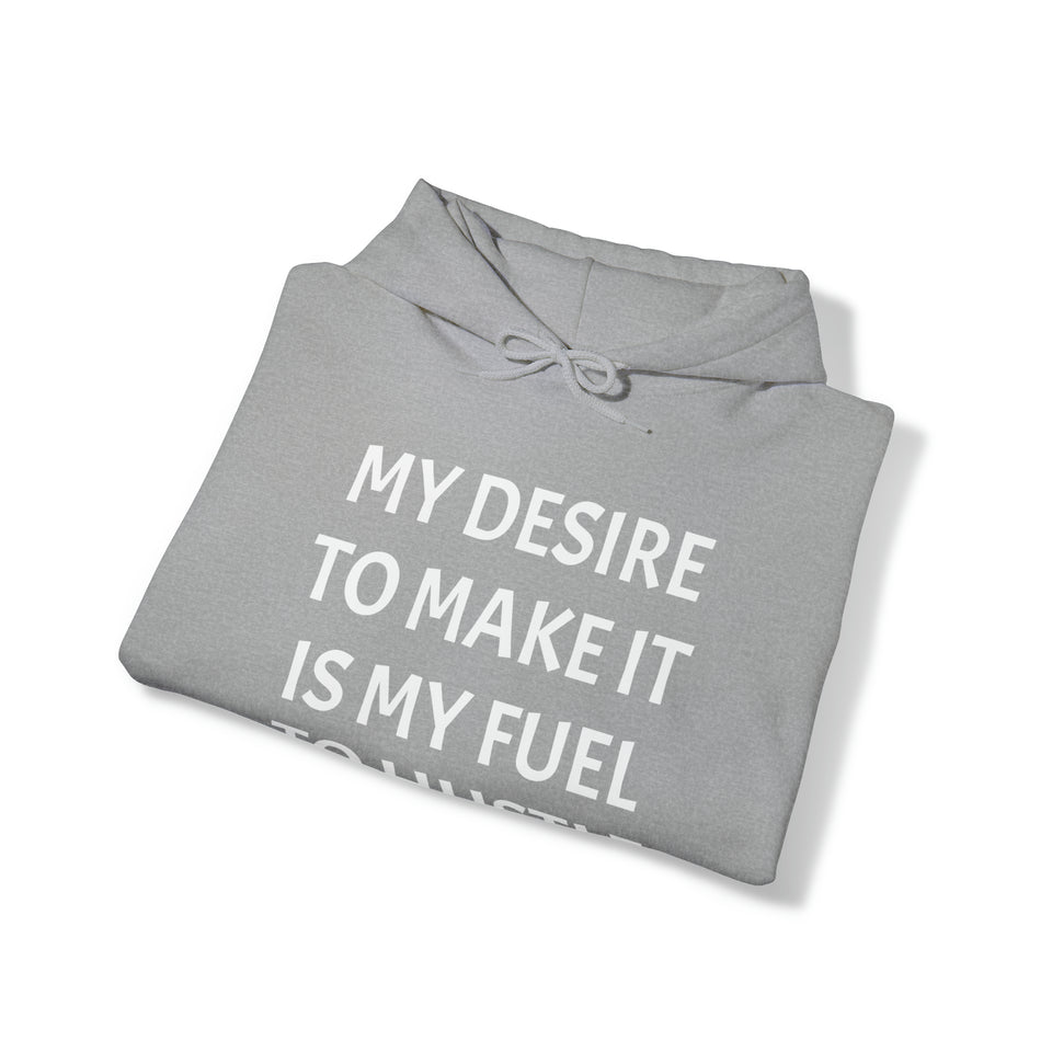 MY DESIRE TO MAKE IT Unisex Heavy Blend™ Hooded Sweatshirt