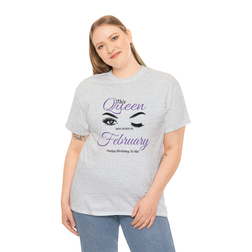This Queen was Born In February Unisex Heavy Cotton Tee