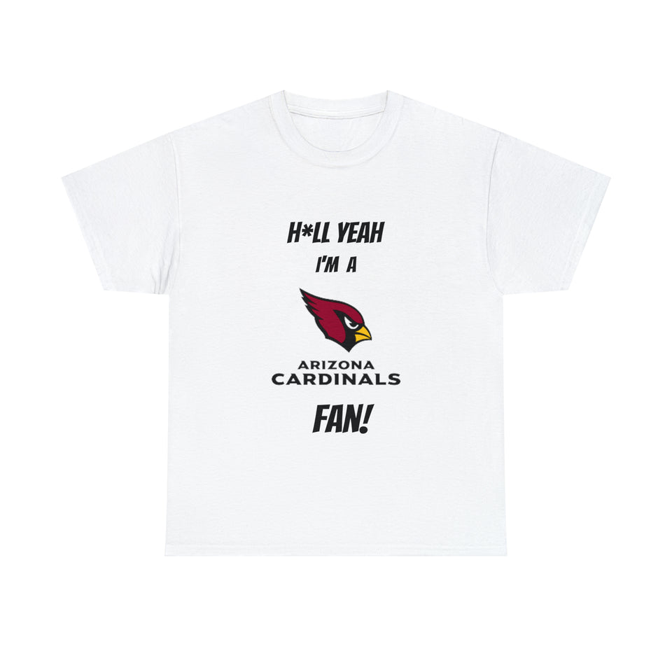 H*ll Yeah I'm A Arizona Cardinals Fan Unisex Heavy Cotton Tee