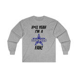 H*ll Yeah I'm A Dallas Cowboys Fan Ultra Cotton Long Sleeve Tee