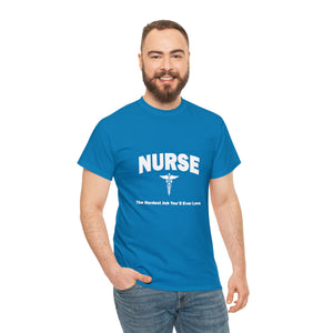 Nurse The Hardest Job You'll Ever Love Cotton Tee