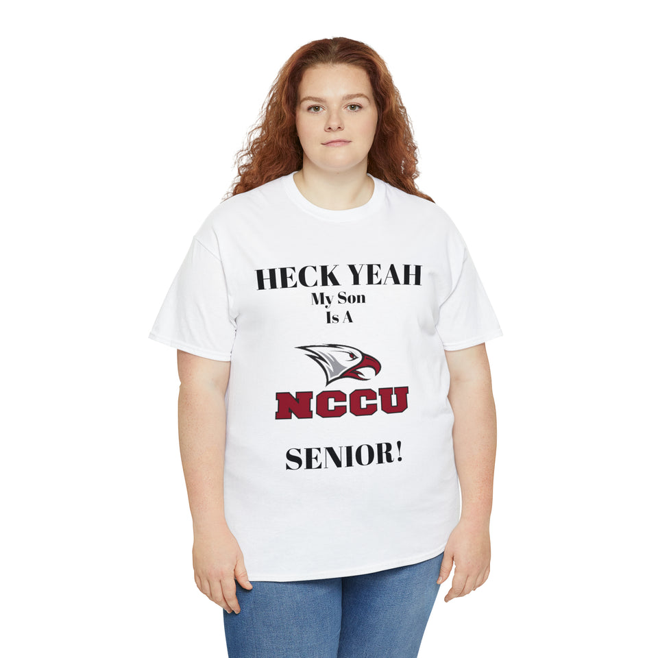 Heck Yeah My Son Is A NCCU Senior Unisex Heavy Cotton Tee