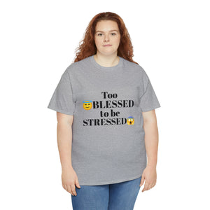 Too Blessed Unisex Heavy Cotton Tee