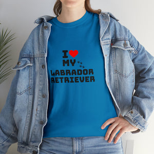 I Love My Labrador Retriever Unisex Heavy Cotton Tee