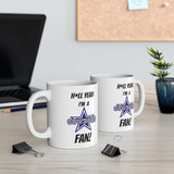 Hell Yeah I'm A Dallas Cowboys Fan Ceramic Mug 11oz