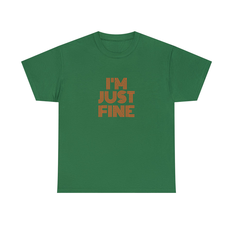 I'm Just Fine Unisex Heavy Cotton Tee