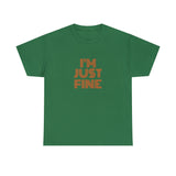 I'm Just Fine Unisex Heavy Cotton Tee