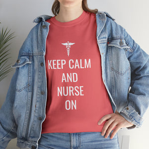 Keep Calm and Nurse On Cotton Tee