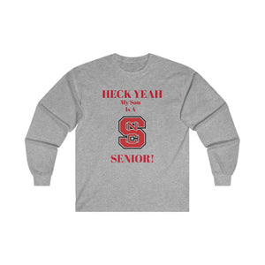 Heck Yeah My Son Is A NC State Senior Ultra Cotton Long Sleeve Tee