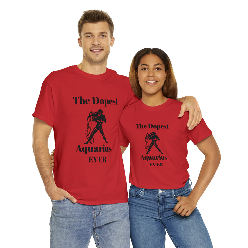 The Dopest Aquarius Ever Unisex Heavy Cotton Tee