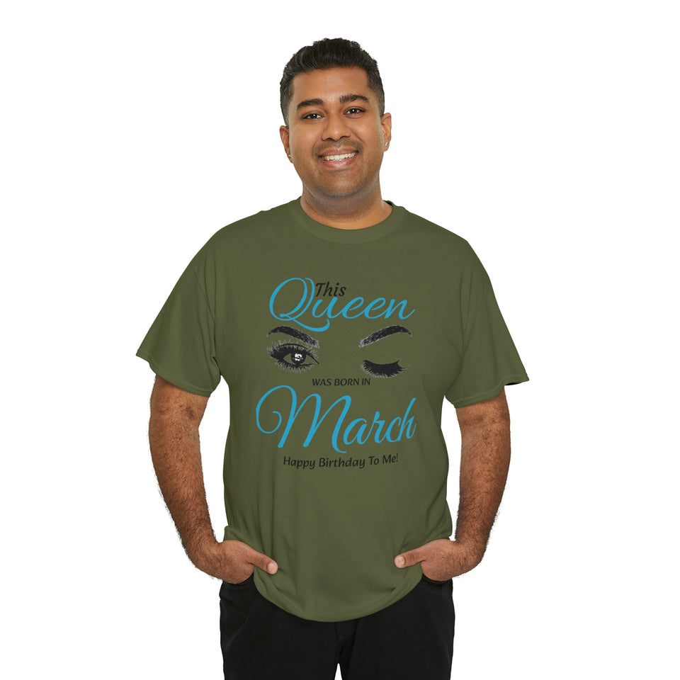 This Queen Was Born In March Unisex Heavy Cotton Tee