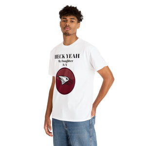 Heck Yeah My Daughter Is A NCCU Eagle Unisex Heavy Cotton Tee
